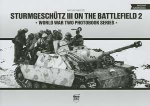 Sturmgeschutz III on the Battlefield: Volume 2 de Matayas Panczel