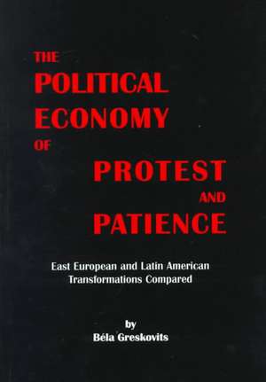 Greskovits, B: The Political Economy of Protest and Patience de Bela Greskovits