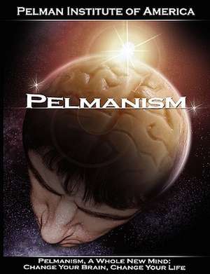 Pelmanism, a Whole New Mind de Institute O Pelman Institute of America