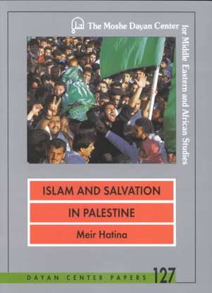 Islam and Salvation in Palestine: The Islamic Jihad Movement de Meir Hatina