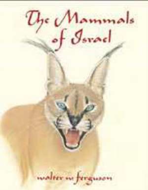 The Mammals of Israel de Walter W Ferguson