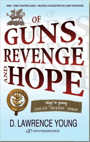 Of Guns, Revenge & Hope de David Lawrence-Young