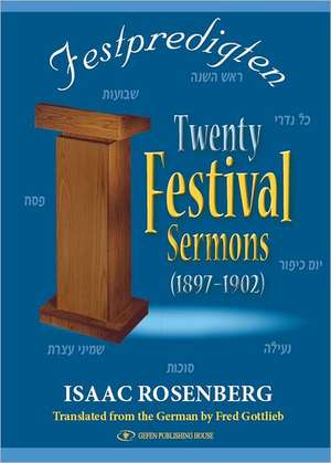 Festpredigten: Twenty Festival Sermons, 1897-1902 de Issac Rosenberg