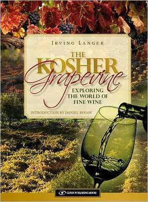 Kosher Grapevine: Exploring the World of Fine Wine de Irving Langer