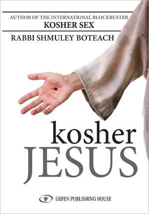 Kosher Jesus de Shmuley Boteach