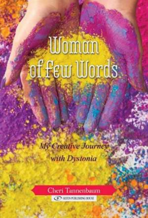 Woman of Few Words: My Creative Journey with Dystonia de Cheryl Tannenbaum