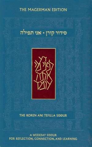 The Koren Ani Tefilla Weekday Siddur: The Magerman Edition de Jay Goldmintz