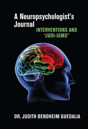 A Neuropsychologist's Journal: Interventions and "Judi-isms" de Dr. Judith Bendheim Guedalia