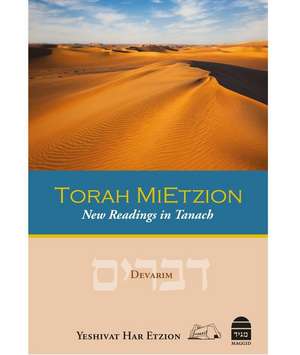 Torat Etzion: New Readings in Parashat Hashavua de Rabbis &. Scholars Yeshivat Har Etzion