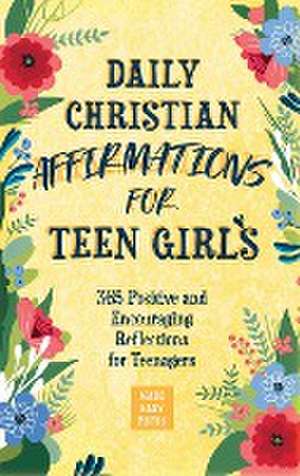 Daily Christian Affirmations for Teen Girls de Made Easy Press