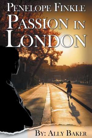 Penelope Finkle - Passion in London de Ally Baker