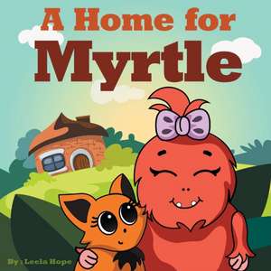 A Home for Myrtle de Leela Hope
