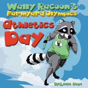 Wally Raccoon's Farmyard Olympics Athletics Day de Leela Hope