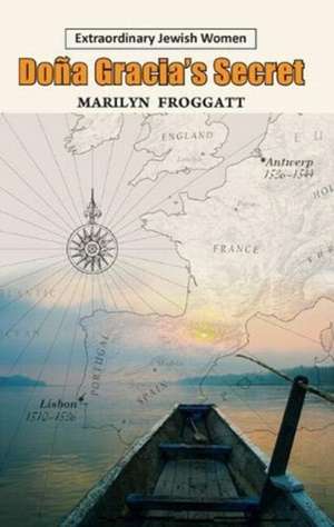 Doña Gracia's Secret de Marilyn Froggatt