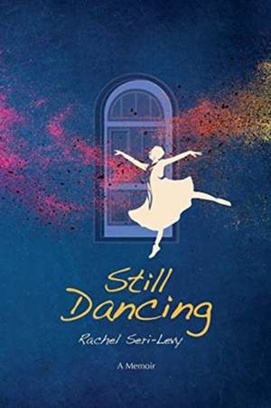 Still Dancing de Rachel Seri-Levy