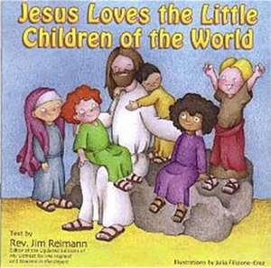 Jesus Loves the Little Children of the World de Jim Reimann