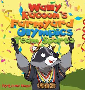 Wally Raccoon's Farmyard Olympics - Team Sports de Leela Hope