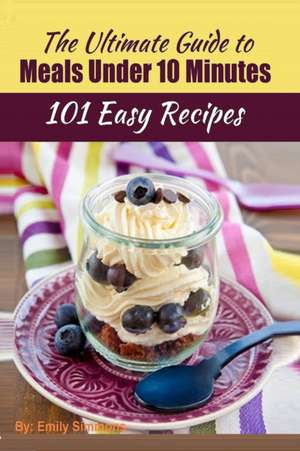 101 Delicious Quick and Easy Recipes de Emily Simmons