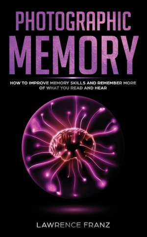 Photographic Memory de Lawrence Franz