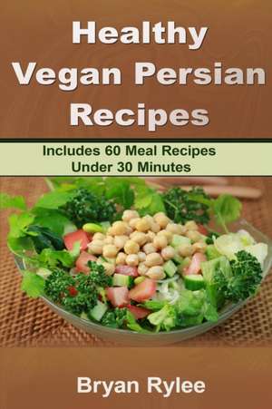 Healthy Vegan Persian recipe de Bryan Rylee