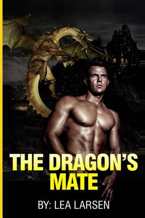 The Dragons Mate de Lea Larsen