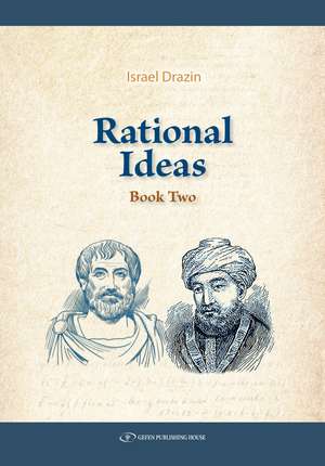 Rational Ideas Book Two de Rabbi Dr. Israel Drazin