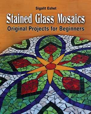 Stained Glass Mosaics de Sigalit Eshet