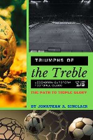 Triumphs of the Treble de Jonathan A. Sinclair