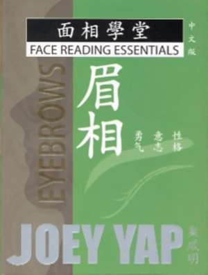 Face Reading Essentials - Eyebrows de Joey Yap