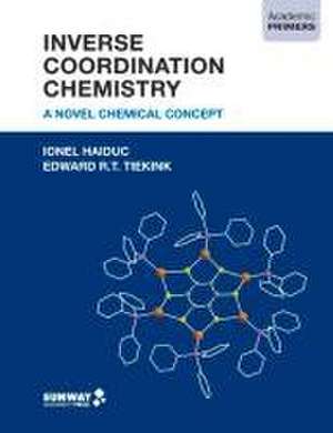 Inverse Coordination Chemistry de Ionel Haiduc