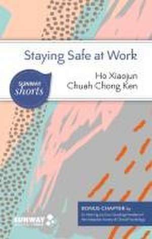 Staying Safe at Work de Xiaojun Ho