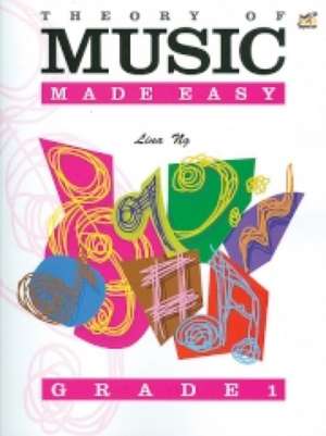 Ng, L: Theory of Music Made Easy Grade 1 de Lina Ng