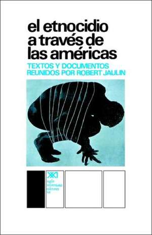 El Etnocidio Atraves de Las Americas de Robert Jaulin