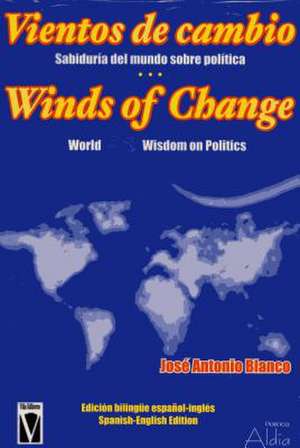 Vientos de Cambio = Winds of Change de Jose Antonio Blanco