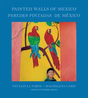 Painted Walls of Mexico de Phyllis La Farge