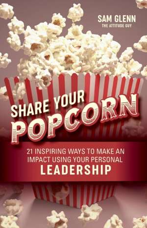 Share Your Popcorn de Sam Glenn