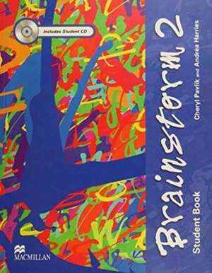 Brainstorm 2 Student's Book Pack de Cheryl Pavlik