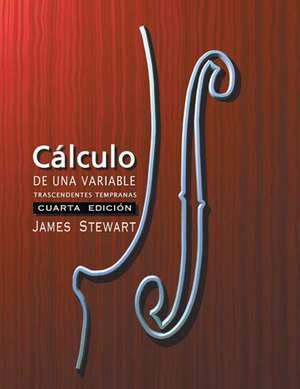 CALCULO DE UNA VARIABLE:TRASCENDENTES TE de Win Stewart