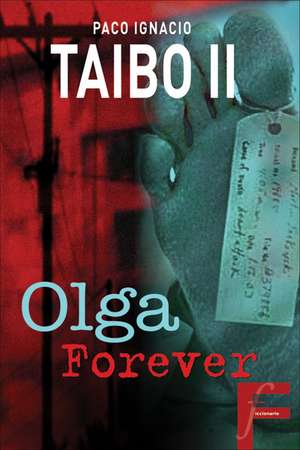 Olga Forever de Paco Ignacio Taibo