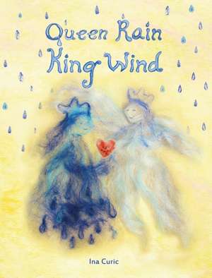 Queen Rain King Wind de Ina Curic