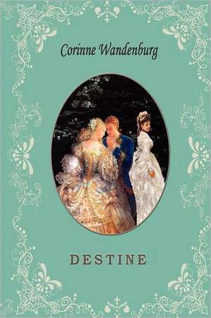 Destine de Corrine Wandenburg