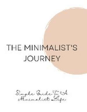 The Minimalist's Journey de Anneke Jiro