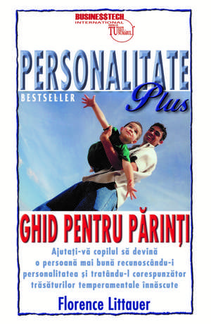 Personlitate Plus: Ghid pentru părinți de Florence Littauer