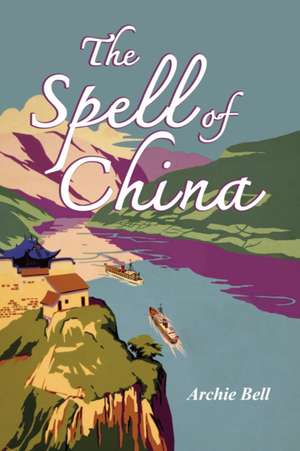 The Spell of China de Archie Bell