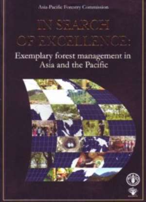 In Search of Excellence: Exemplary Forest Management in Asia And the Pacific de Not Available (NA)