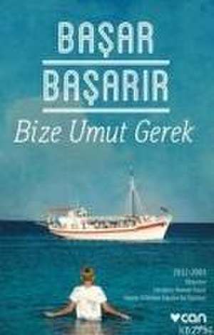 Bize Umut Gerek de Basar Ir