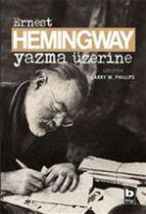 Yazma Üzerine de Ernest Hemingway