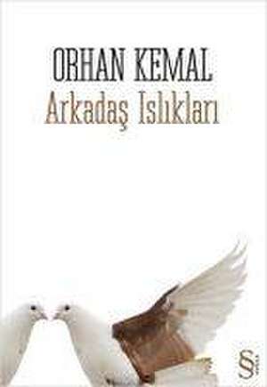 Arkadas Isliklari de Orhan Kemal