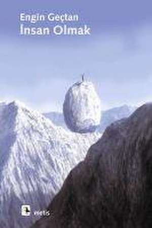 Insan Olmak de Engin Gectan