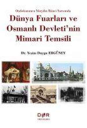 Ondokuzuncu Yüzyilin Ikinci Yarisinda Dünya Fuarlari de Yesim Duygu Ergüney